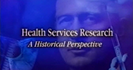 Video still: Heath Services Research: A Historical Perspective.
