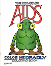 The white cover of The Non-Color AIDS color me deadly coloring book featuring a hairy green monster with brown hands and feet in the center of the book. Above the monster are the words the non-color are written using a black outline and the word AIDS is written using red lettering. Below the monster are the words color me deadly written using blue lettering and the words color book written using black lettering.