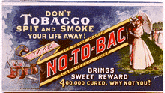 The color cover of No-To-Bac booklet featuring an example of the No-To-Bac and its box. In the center are the words don't tobacco spit and smoke your life away, take the nerve maker No-To-Bac guaranteed cure; brings sweet rewards 400,000 cured why not you? On the right side is an illustration of a  man and woman kissing.