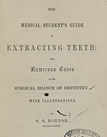 page title from The medical student's guide in extracting teeth
