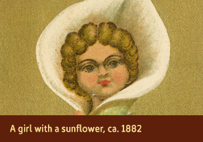 <a href='onlineactivities13.html'>3. A maiden with a calla lily, ca. 1882</a>
    <h3>Advertising card for Westland Safety Lamp Co., Providence, RI, ca. 1882</h3>
    <h4>Courtesy National Library of Medicine</h4>
    <p>A white calla lily frames a maiden’s head on this trade card, as she holds a cattail and stands barefoot in a watery marsh. In the 1880s, calla lilies sometimes represented purity and innocence, and cattails peace and prosperity. The back of the card advertises many types of “elegant and useful goods” for sale at the Westland Safety Lamp Company.</p>