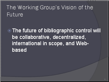 The Working Group’s Vision of the Future
