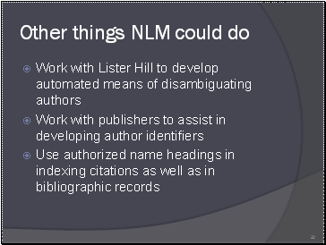 Other things NLM could do