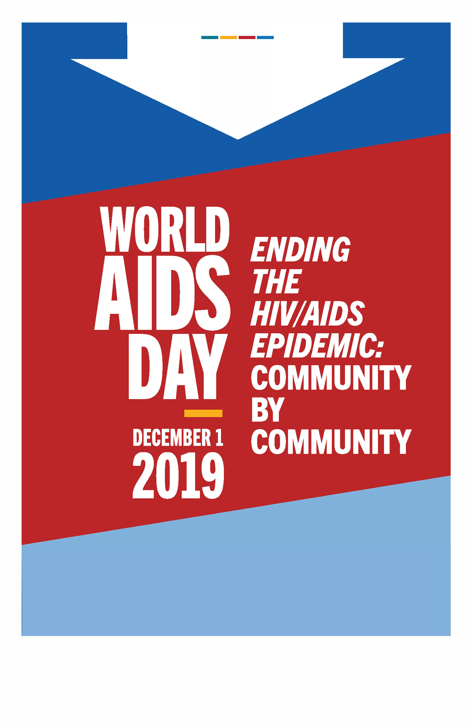 A poster with a large white arrow pointing down to  “World AIDS Day September 1 2019, Ending the HIV/AIDS Epidemic: Community by Community”