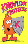 Predominantly yellow poster with an illustration of a cartoon-style condom holding a shield with the letter K in the center. The title Knowledge Protects is written in red lettering at the top.