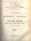 Report on Epidemic Cholera and Yellow Fever in the Army of the United States, during the year 1867, 1868