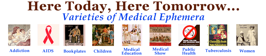 Here Today, Here Tomorrow: Varieties of Medical Ephemera