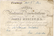 Cream colored admission card for the James Wilson for the Course of Anatomical Demonstration by  James Mercer, M.D., in Edinburgh, November 6, 1844.
