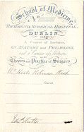An admission card of Mr Keats Robinson Fisk to a course of lectures on anatomy and physiology and a course of lectures on the theory and practice of surgery at the School of Medicine, Richmond Surgical Hospital, Dublin, 1834-35.