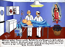 "I offer these flowers and this retablo to the Virgin of Guadalupe for removing the dangerous operation on the head of my husband Tivurcio, and thus I keep my promise. Lucha Vidal, Cuajimalpa, Mexico DF 12 December 2000."  Man after brain surgery, Oil on tin, Courtesy Private Collection.