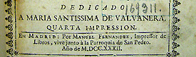Detail of title page from Florilegio Medicinal, Juan de Esteynefer, Madrid: Manual Fernandez, 1732. "Dedicated to the Most Holy Mary of Valvera."
