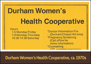 <a href='carousel62.html'>2. Durham Women’s Health Cooperative, ca. 1970s</a><h4>Hours of operation sign for the Durham Women’s Health Cooperative at Duke University, ca. 1970s</h4><h5>Courtesy of Margery Sved Papers, David M. Rubenstein Rare Book & Manuscript Library, Duke University</h5>
<p>Many women’s clinics, such as the Durham Women’s Health Cooperative in North Carolina, initially had no medical staff. They were started by activists who offered information on birth control and abortion, and referrals to sympathetic local physicians. </p> 