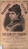 Front cover of the second edition of The beautiful victim of the Elm City, Containing a Full and Complete Account of the Life and Death of Jennie E. Cramer. In the center of the cover is a head and shoulders, left pose of Jennie E. Cramer.