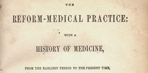Title page of The Reform-Medical Practice: with a History of Medicine, from the earliest period to the present time, and a synopsis of principles on which the new practice is founded by the Faculty of the Reform Medical College of Georgia.