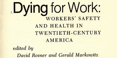 Cream colored cover of Dying for Work: Worker's Safety and Health in Twentieth-Century America by David Rosner and Gerald Markowitz, editors.