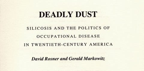 Cream colored cover of Deadly Dust: Silicosis and the Politics of Occupational Disease in Twentieth-Century America by David Rosner and Gerald Markowitz.