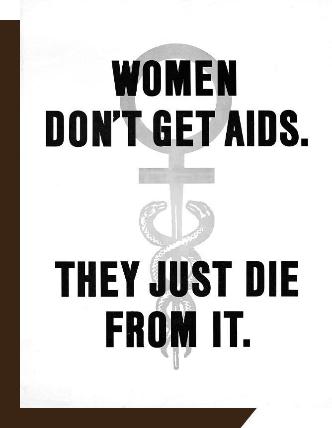 Symbol for women with two snakes entwined around the base. Text above image reads Women don’t get AIDS. They just die from it.