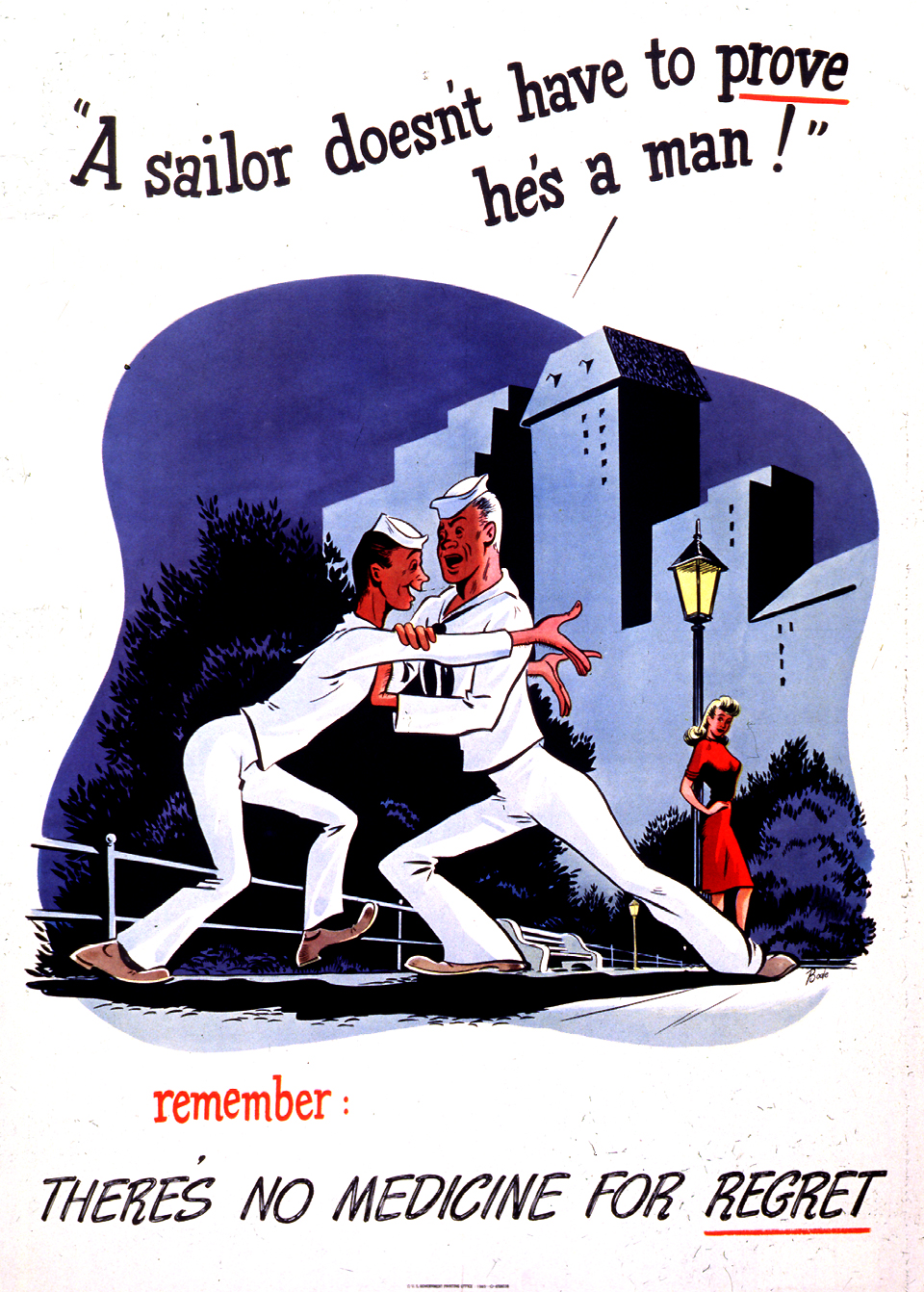 White poster with black and red lettering. Title at top of poster. Visual image is an illustration of one sailor, eager to speak to a woman on a street, being restrained by another sailor. Caption below illustration. Publisher information at bottom of poster.