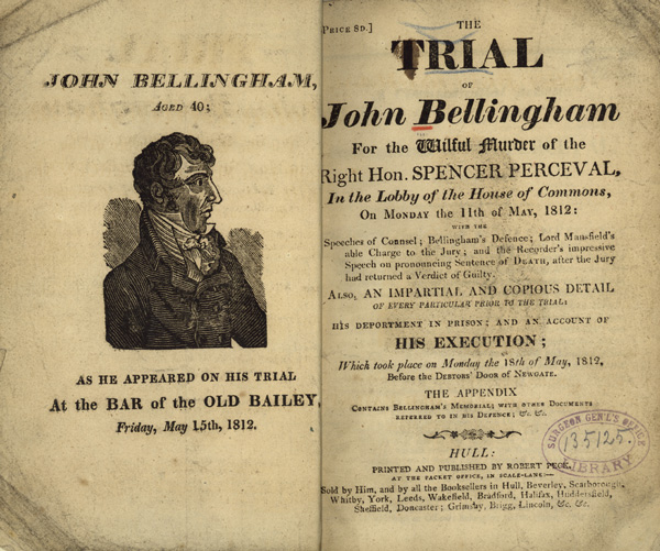 Pamphlet cover with a sketch of 40-year-old John Bellingham as he appeared on his trial, a summary of the trial, print and publishing information, and a library stamp from the Surgeon General’s Office Library.
