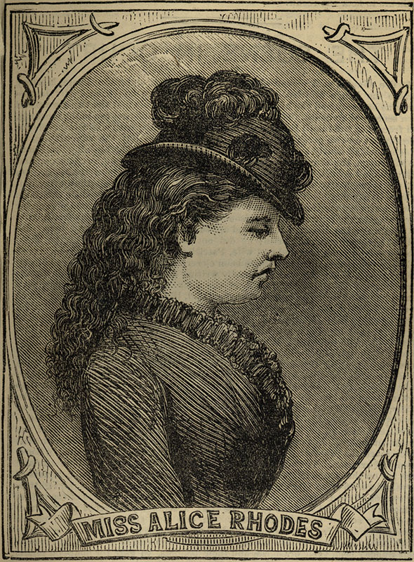 An engraving of the head and shoulders, left profile of Miss Alice Rhodes wearing a hat.