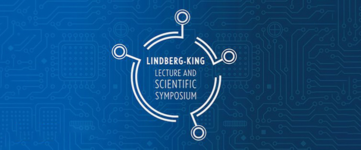 Lindberg-King Lecture and Scientific Symposium.