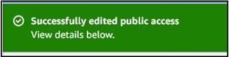 Showing the green banner "Successfully edited public access" which confirms the action worked as intended