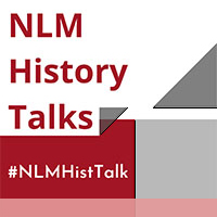 Promotional image for NLM History Talks with the hashtag #NLMHistTalk.