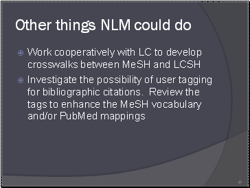 Other things NLM could do