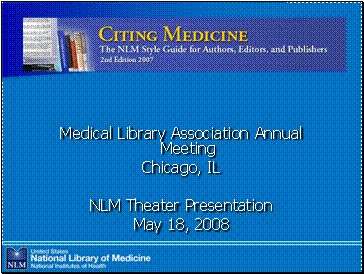 Medical Library Association Annual Meeting, Chicago, IL, NLM Theater Presentation, May 18, 2008