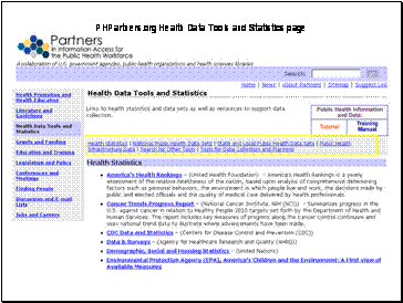 Screen shot of Health Data Tools and Statistics page, http://phpartners.org/health_stats.html.  Highlighted area shows the subsections available on this page, “Health Statistics”, “National Public Health Data Sets”, “State and Local Public Health Data Sets”, “Public Health Infrastructure Data”, “Search for Other Tools”, “Tools for Data Collection and Planning”.