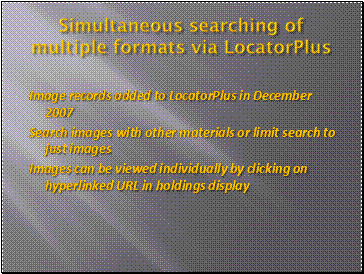 Simultaneous searching of multiple formats via LocatorPlus